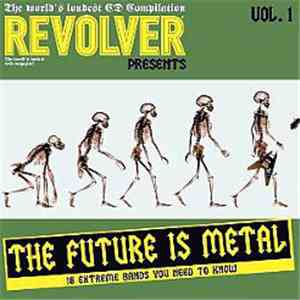 Various - Revolver Presents: The Future Is Metal download free Various - Revolver Presents: The Future Is Metal download mp3 flac