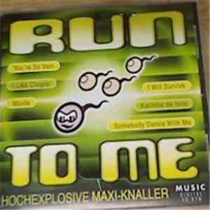 Various - Run To Me - Hochexplosive Maxi-Knaller download free