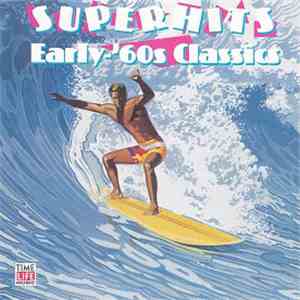 Various - Super Hits - The Early '60s Classics download free