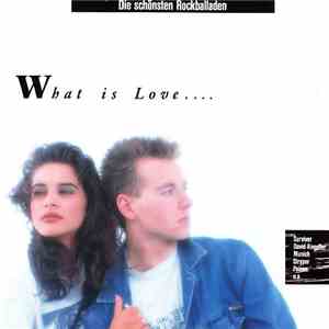 Various - What Is Love.... - Die Schönsten Rockballaden download free