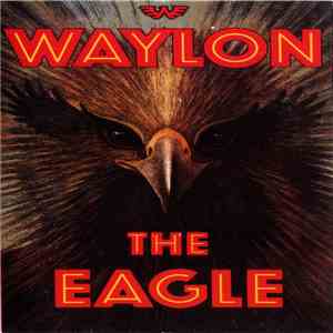 Waylon Jennings - The Eagle download free Waylon Jennings - The Eagle download mp3 flac