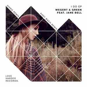 Wegert & Green Feat. Jane Bell - I Do download mp3 flac