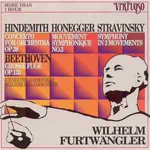 Wilhelm Furtwängler Conducts Hindemith, Honegger, Stravinsky, Beethoven - Wilhelm Furtwängler Conducts Hindemith, Honegger, Stravinsky, Beethoven download free