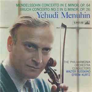 Yehudi Menuhin, Mendelssohn, Bruch, The Philharmonia Orchestra, Walter Susskind, Efrem Kurtz - Mendelssohn Concerto In E Minor, Op. 64 / Bruch Concerto No. 1 In G Minor, Op. 26 download free